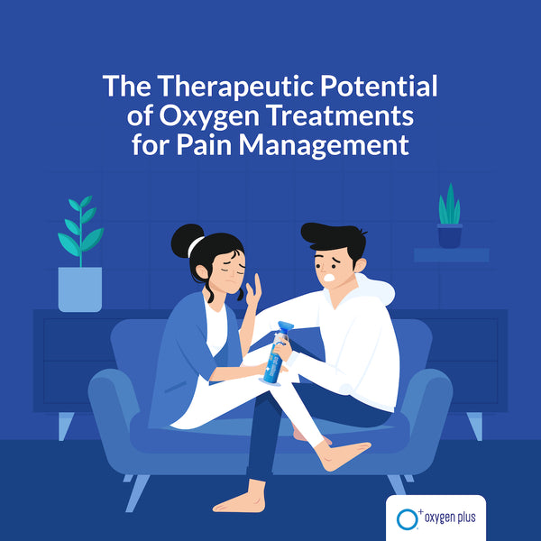 The Therapeutic Potential of Oxygen for Pain Management Oxygen Plus