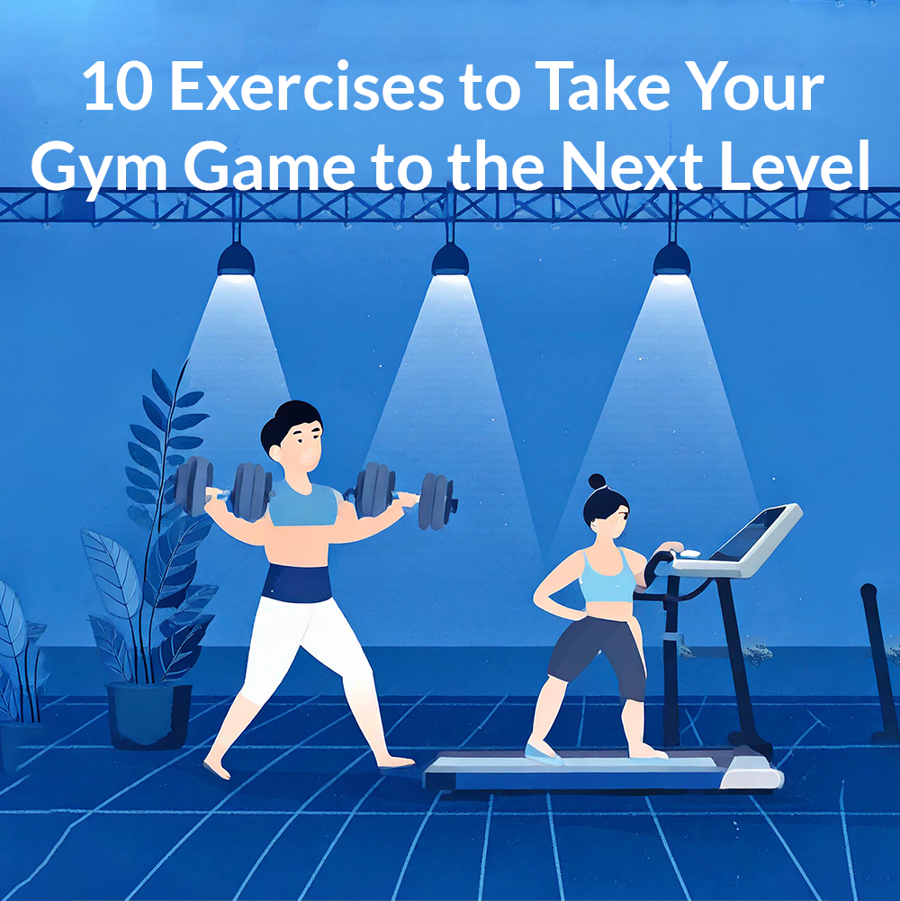 10 Exercises to Take Your Gym Game to the Next Level
