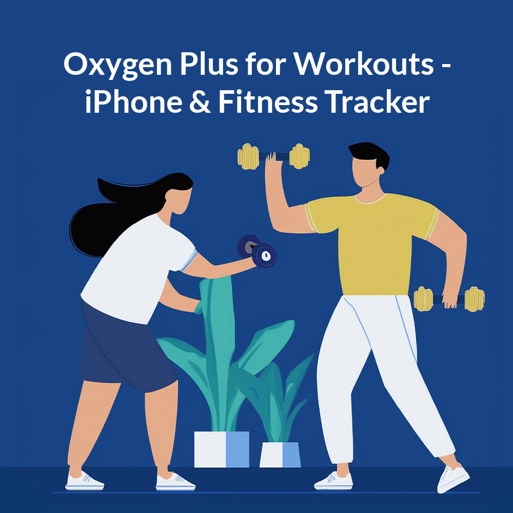 Oxygen Plus for Workouts - iPhone & Fitness Tracker