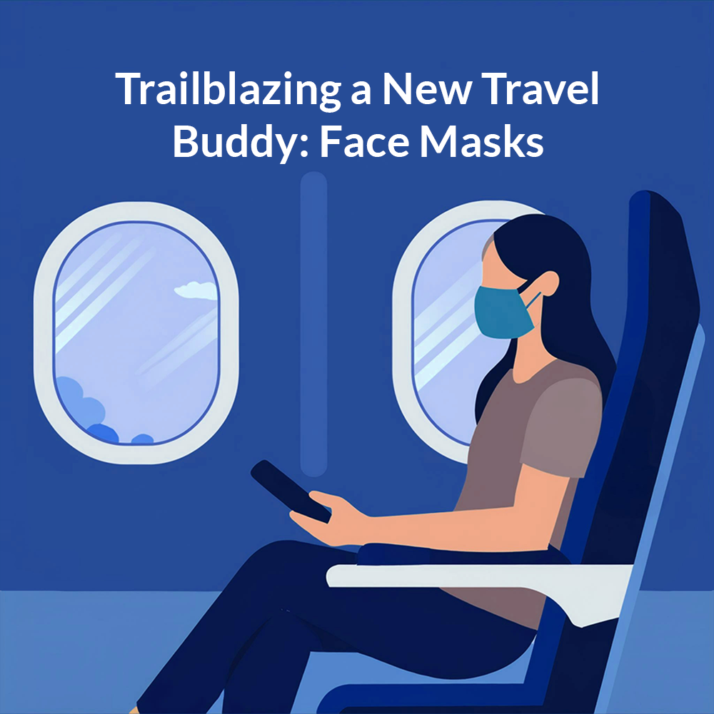 Trailblazing a New Travel Buddy: Face Masks - Oxygen Plus