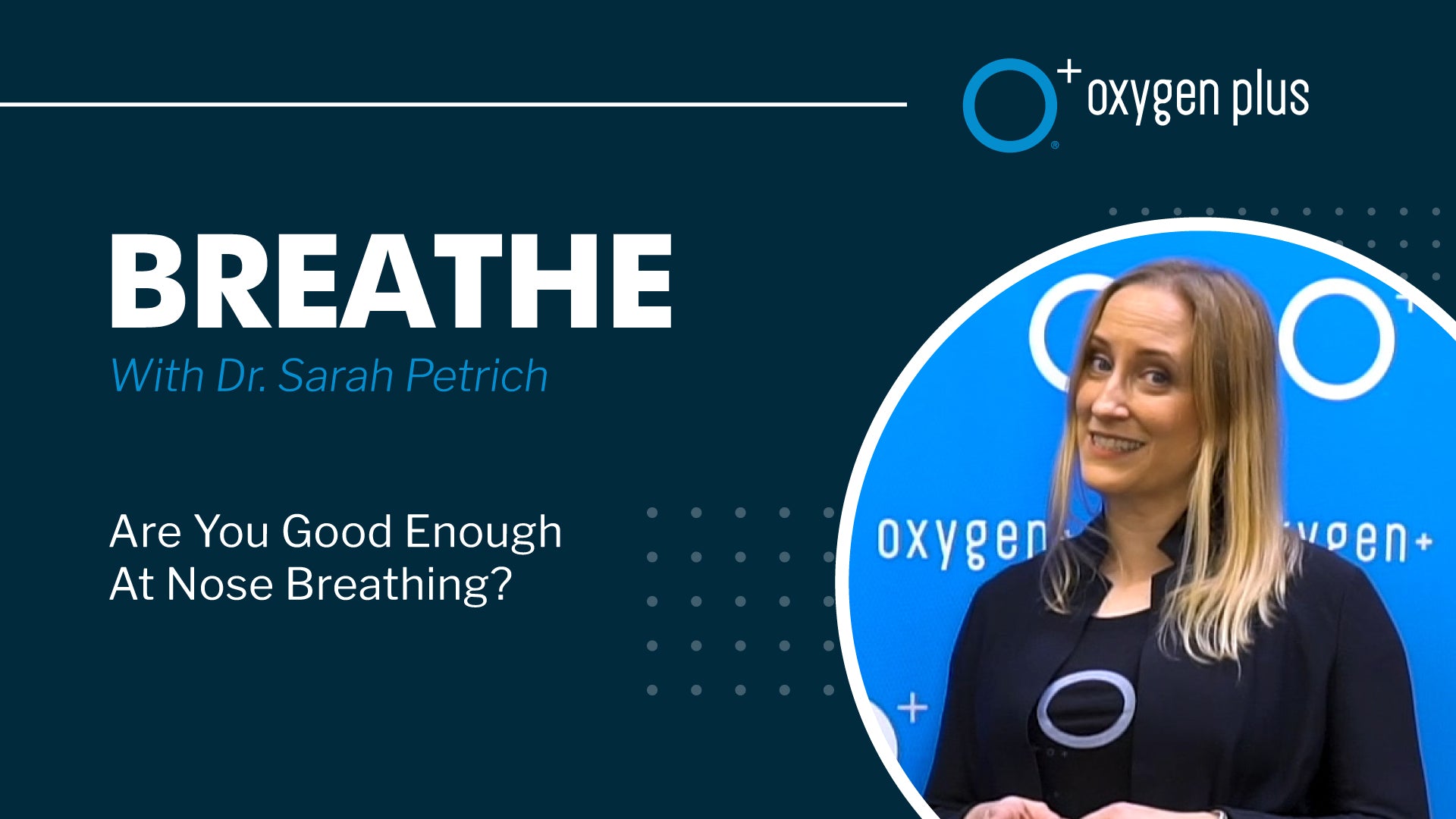 Breathing Series: "Are You Good Enough At Nose Breathing?" with Dr. Sarah Petrich