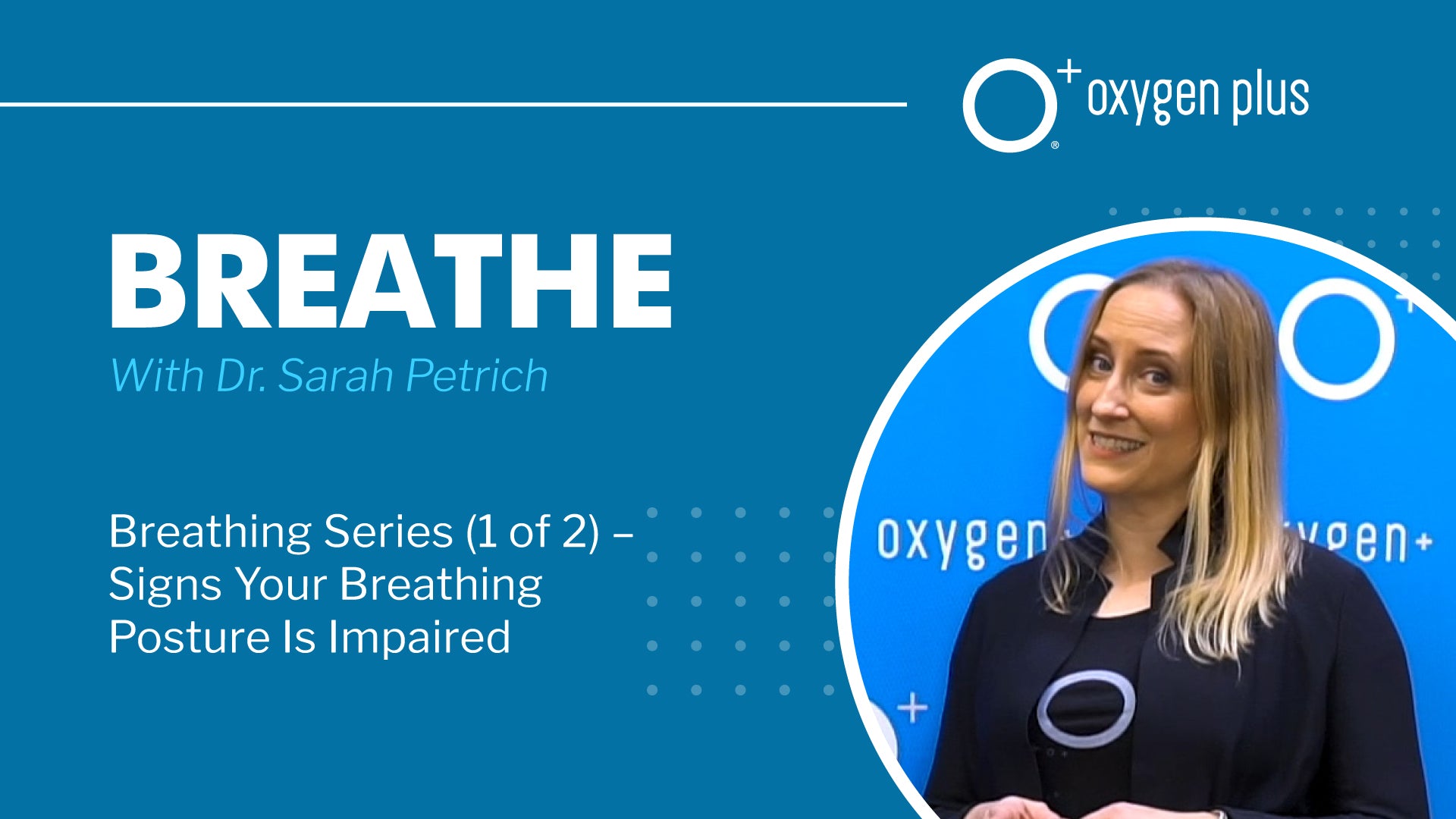 Breathing Series (1 of 2): “Visual Signs Your Breathing Posture Is Impaired" with Dr. Sarah Petrich