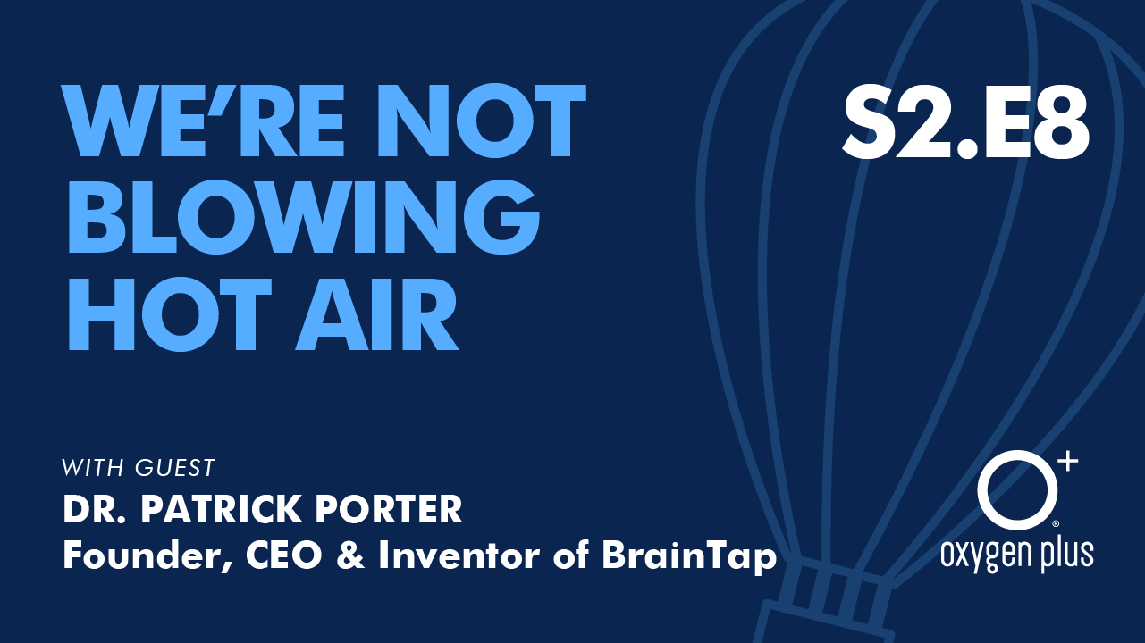 S2EP8 - BrainTap Founder and CEO, Dr. Patrick Porter, Biohacks Brainwaves To Better A Billion Brains!
