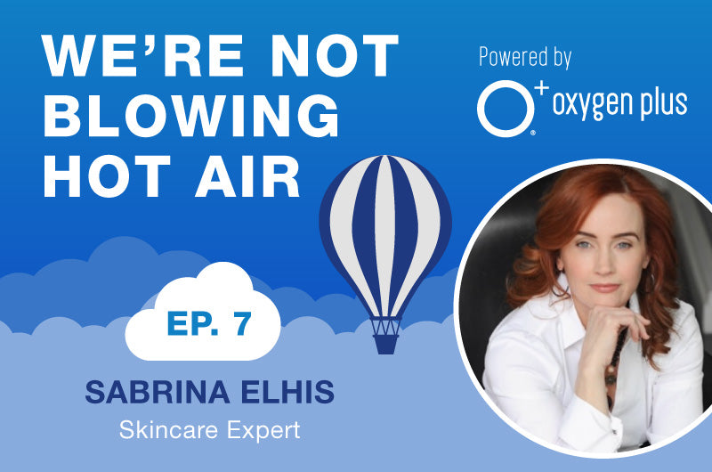 EP7 - Skincare Expert, Sabrina Elhis, Can Help Your Face Combat Pollution from Air, Sun & Screens!