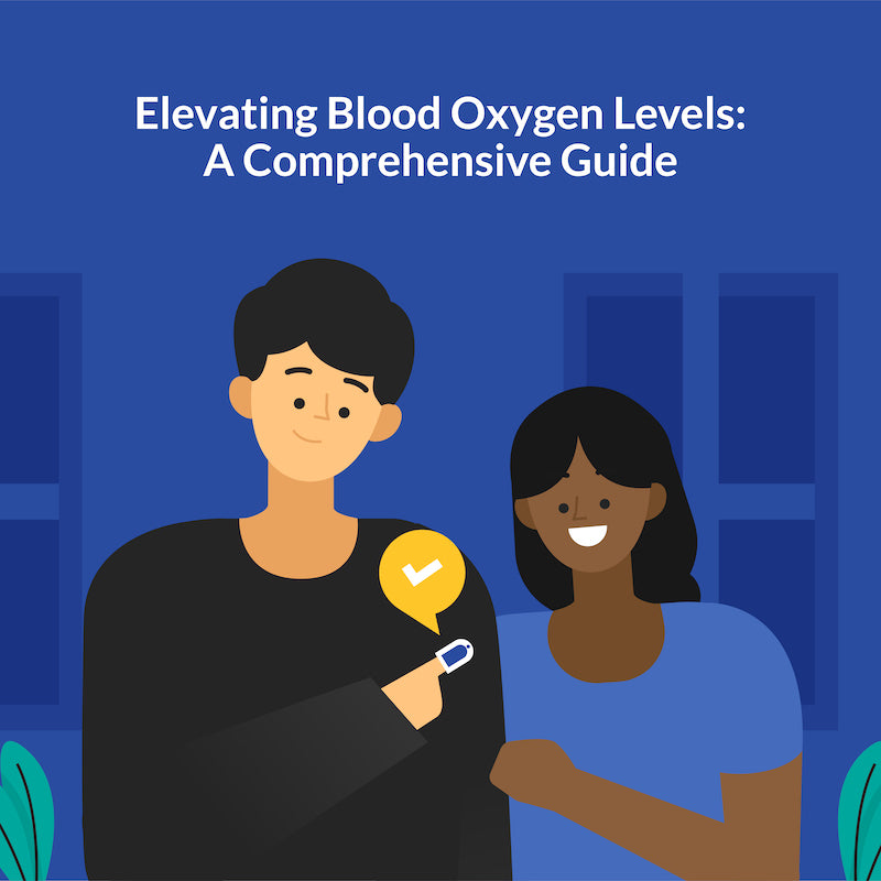 Measuring & Elevating Your Body’s Blood Oxygen Levels: A Comprehensive Guide